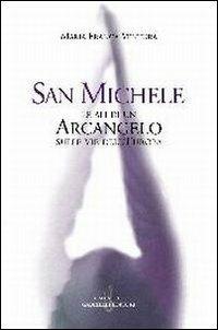 San Michele. Le ali di un arcangelo sulle vie dell'Europa - M. Franca Ventura - copertina