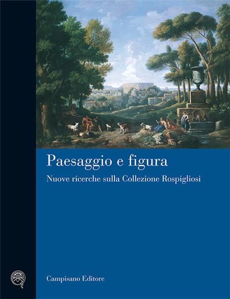 Paesaggio e figura. Nuove ricerche sulla collezione Rospigliosi. Ediz. illustrata - 4
