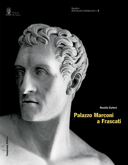 Palazzo Marconi a Frascati - Rosella Carloni - copertina