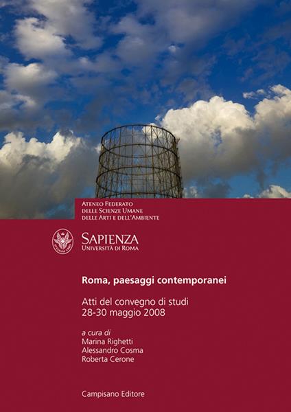 Roma, paesaggi contemporanei. Atti del Convegno di studi (Università degli Studi «La Sapienza» di Roma, 28-30 novembre 2008) - copertina