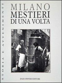 Milano. Mestieri di una volta - Corio,Fontana - copertina