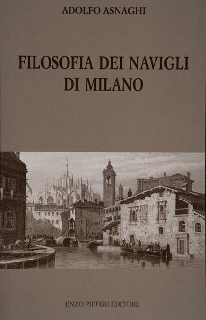 Filosofia dei Navigli di Milano - Adolfo Asnaghi - copertina