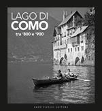 Lago di Como tra '800 e '900. Ediz. illustrata