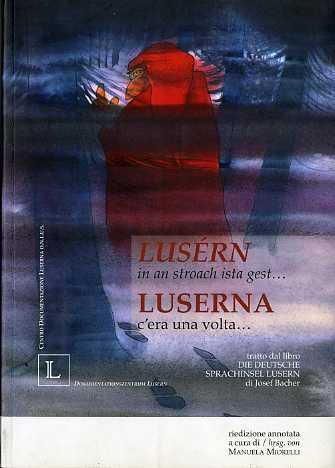 Lusérn in an stroach ista gest. Luserna c'era una volta... Ediz. tedesca e italiana