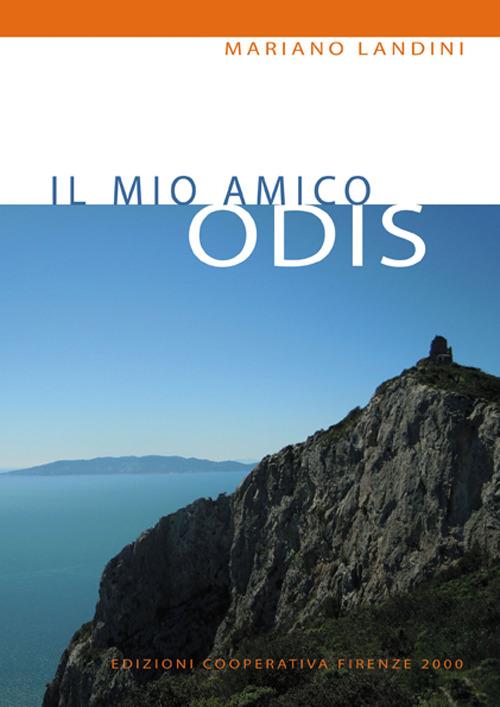 Il mio amico Odis. La vera storia della battaglia fra un demone e un padre santo, piombata nella tranquilla vita di un prete di provincia - Mariano Landini - copertina
