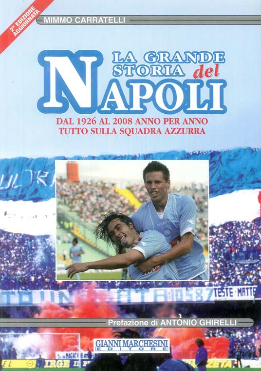 La grande storia del Napoli. Dal 1926 al 2008 anno per anno, Tutto sulla squadra azzurra - Mimmo Carratelli - copertina