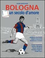 Bologna, un secolo d'amore