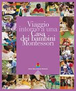 Viaggio intorno a una casa dei bambini Montessori. Ediz. multilingue