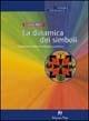 Libro La dinamica dei simboli. Fondamenti della psicoterapia junghiana Verena Kast