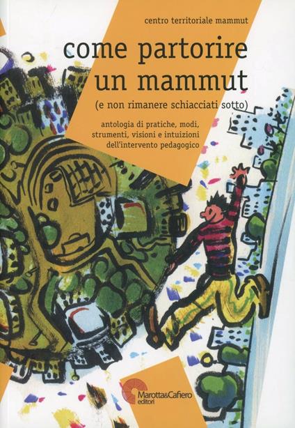 Come partorire un mammut (e non rimanere schiacciati sotto) - copertina