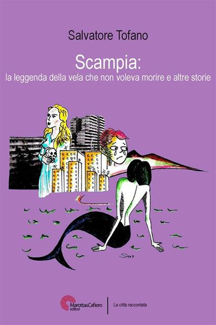 Scampia. La leggenda della vela che non voleva morire e altre storie - Salvatore Tofano - copertina