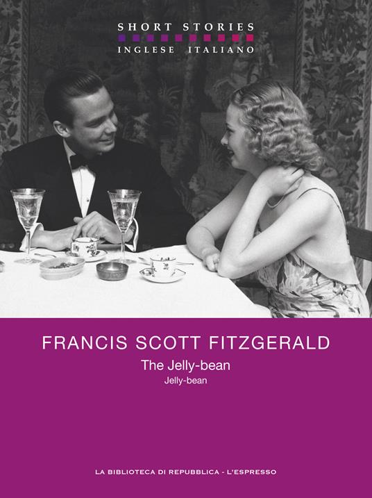 The Jelly-bean / Jelly-bean - Francis Scott Fitzgerald,Elisabetta Querci - ebook