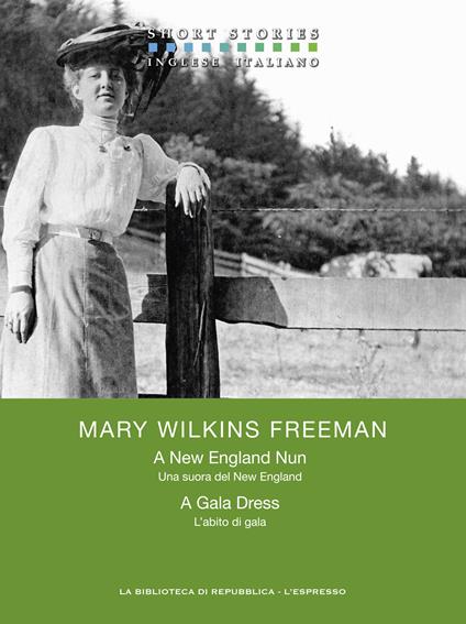 A New England Nun - A Gala Dress / Una suora del New England - L’abito di gala - Mary Wilkins Freeman,Elisabetta Querci - ebook