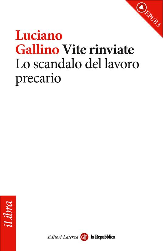 Vite rinviate. Lo scandalo del lavoro precario - Luciano Gallino - ebook