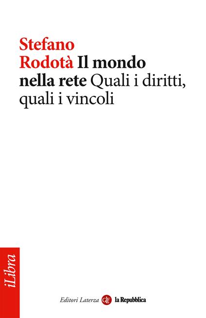 Il mondo nella rete. Quali i diritti, quali i vincoli - Stefano Rodotà - ebook
