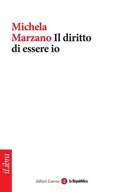 Il diritto di essere io - Michela Marzano - ebook