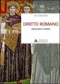 Libro Diritto romano. Istituzioni e storia Eva Cantarella