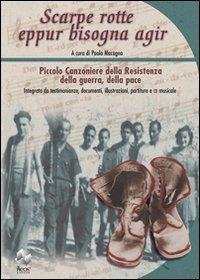 Scarpe rotte eppur bisogna agir. Con CD Audio - copertina