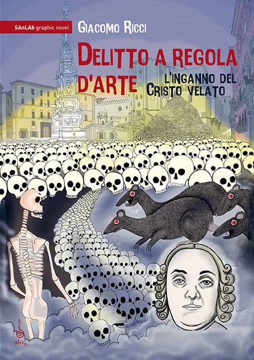 Delitto a regola d'arte. L'inganno del Cristo velato - Giacomo Ricci - copertina