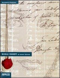 Nicola Ivanoff. Un tenore italiano. Ediz. illustrata - Konstantin Pluznikov - copertina