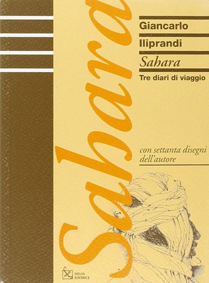 Sahara. Tre diari di viaggio - Giancarlo Iliprandi - copertina