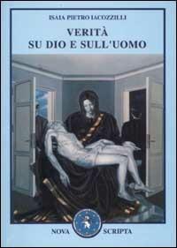 Verità su Dio e sull'uomo - Isaia P. Iacozzilli - copertina