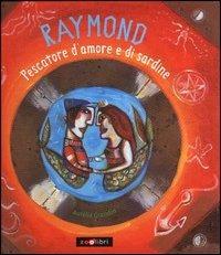 Raymond pescatore d'amore e di sardine - Aurélia Grandin - copertina