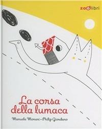 La corsa della lumaca - Manuela Monari,Philip Giordano - copertina