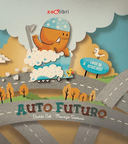 Auto-futuro. Ediz. illustrata - Davide Calì,Maurizio Santucci - copertina