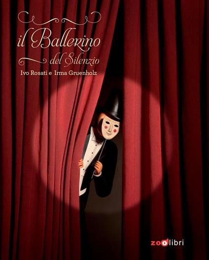 Il ballerino del silenzio. Ediz. illustrata - Ivo Rosati,Irma Gruenholz - copertina