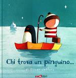 Chi trova un pinguino.... Ediz. illustrata