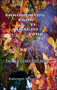 Fragmentos para ti. Anacos para ti - Chicha Cerecedo Rego - copertina