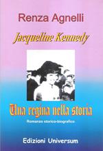 Jacqueline Kennedy. Una regina nella storia
