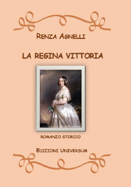 La Regina Vittoria - Renza Agnelli - copertina