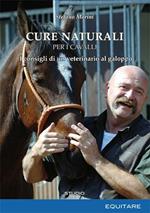 Cure naturali per i cavalli. I consigli di un veterinario al galoppo