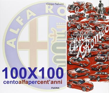 100x100. Cento Alfa per cent'anni. Ediz. illustrata - Gianfilippo Salvetti - copertina