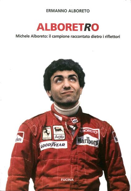 Alboretro. Michele Alboreto: il campione raccontato dietro i riflettori - Ermanno Alboreto - copertina