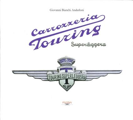 Carrozzeria Touring superleggera - Giovanni Bianchi Anderloni - copertina