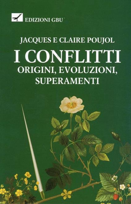 I conflitti. Origini, evoluzioni, superamenti - Claire Poujol,Jacques Poujol - copertina