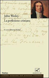La perfezione cristiana - John Wesley - copertina