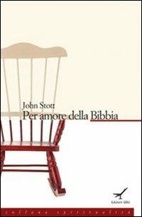 Per amore della Bibbia - John R. W. Stott - copertina