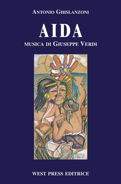 Aida. Melodramma in quattro atti - Antonio Ghislanzoni,Giuseppe Verdi - copertina
