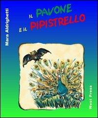 Il pavone e il pipistrello - Mara Aldrighetti - copertina