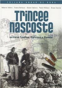 Trincee nascoste. Sul Carso triestino, goriziano, sloveno - copertina