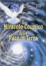 Il miracolo cosmico della pace in terra