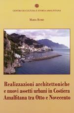 Realizzazioni architettoniche e nuovi assetti urbani in costiera Amalfitana tra Otto e Novecento