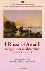 I russi ad Amalfi. Suggestioni mediterranee e storie di vita
