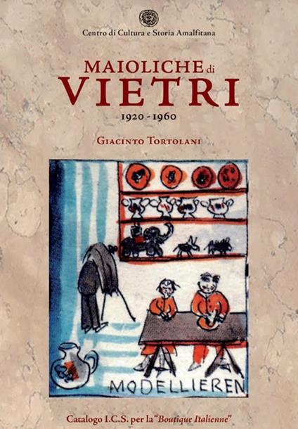 Maioliche di Vietri. 1920-1960 - Giacinto Tortolani - copertina