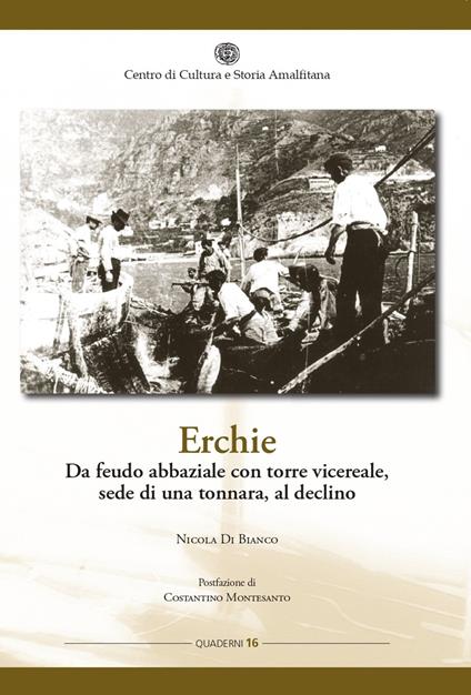 Erchie. Da feudo abbaziale con torre vicereale, sede di una tonnara, al declino - Nicola Di Bianco - copertina