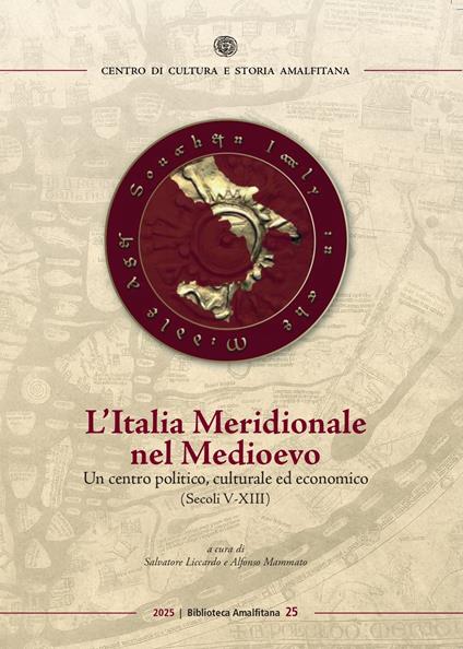 L'Italia Meridionale nel Medioevo. Un centro politico, culturale ed economico (secoli V-XIII) - copertina
